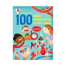 100 CHOSES AMUSANTES SUR LE CORPS HUMAIN