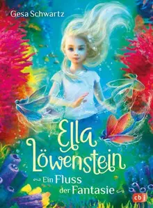 ELLA LÖWENSTEIN - EIN FLUSS DER FANTASIE
