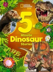 NATIONAL GEOGRAPHIC KIDS 5-MINUTE DINOSAUR STORIES