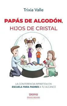 PAPÁS DE ALGODON, HIJOS DE CRISTAL