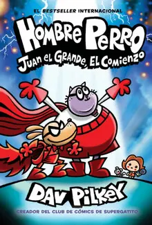 HOMBRE PERRO 13: JUAN EL GRANDE, EL COMIENZO