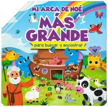 MI ARCA DE NOE MAS GRANDE PARA BUSCAR Y ENCONTRAR (MY BIGGER SEARCH AND FIND BIBLE: NOAH'S ARK)